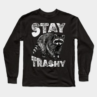 Stay Trashy - Raccoon Long Sleeve T-Shirt